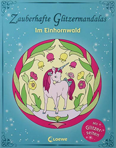Zauberhafte Glitzermandalas: Im Einhornwald: Ausmalbuch für Mädchen und Jungen ab 5 Jahre
