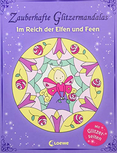 Zauberhafte Glitzermandalas: Im Reich der Elfen und Feen: Ausmalbuch für Mädchen und Jungen ab 5 Jahre