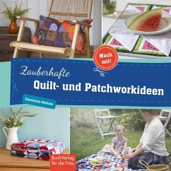 Zauberhafte Quilt- und Patchworkideen von Buch Verlag für die Frau