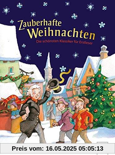 Zauberhafte Weihnachten. Die schönsten Klassiker für Erstleser Zauberhafte Weihnachten. Die schönsten Klassiker für Erstleser