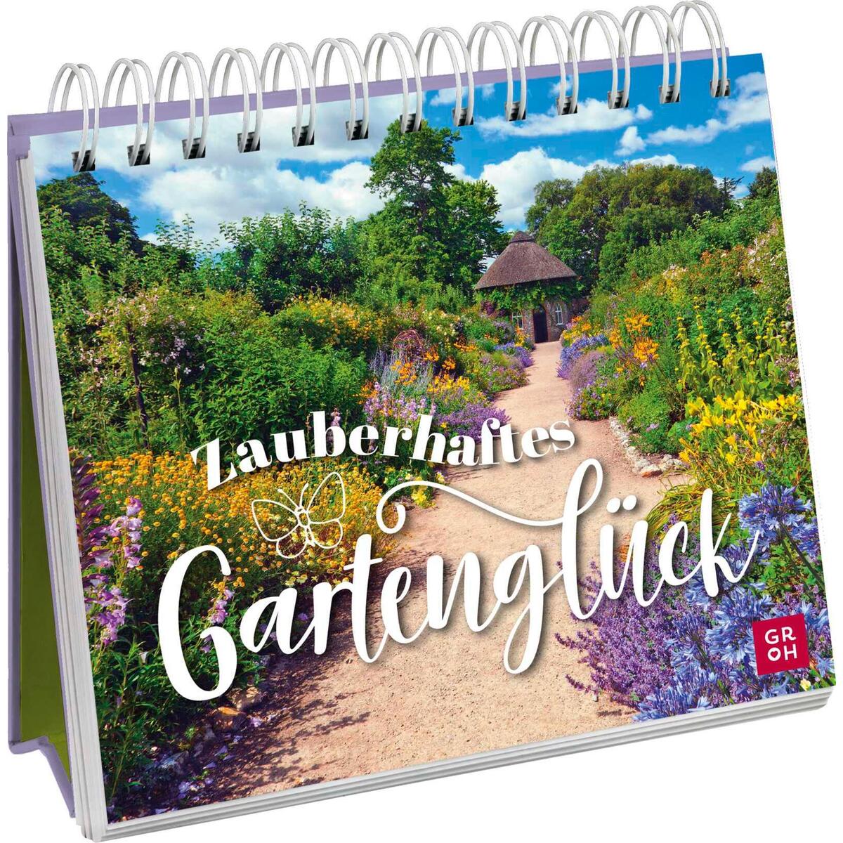 Zauberhaftes Gartenglück Zauberhaftes Gartenglück von Groh Verlag