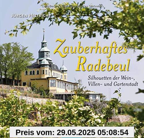 Zauberhaftes Radebeul: Silhouetten der Wein-, Villen- und Gartenstadt