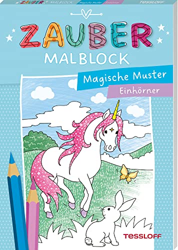 Zaubermalblock. Magische Muster. Einhörner: Mit tollen Effekten (Malbücher und -blöcke) von Tessloff