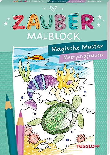 Zaubermalblock. Magische Muster. Meerjungfrauen: Mit tollen Effekten (Malbücher und -blöcke)