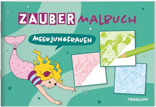 Zaubermalbuch. Meerjungfrauen / Tolle Effekte durch Schraffierien / Auch für Ausmal-Muffel geeignet / Für Kinder ab 3 Jahren: Mit magischen Zauberseiten (Malbücher und -blöcke)