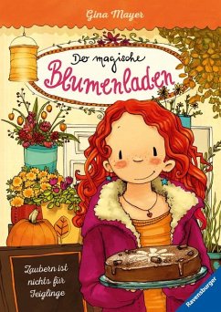 Zaubern ist nichts für Feiglinge / Der magische Blumenladen Bd.3 von Ravensburger Verlag