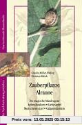 Zauberpflanze Alraune: Die Magische Mandragora Zauberpflanze Alraune: Die Magische Mandragora