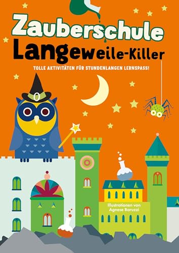 Zauberschule: Langeweile-Killer; für Kinder ab 5 Jahren von White Star Verlag