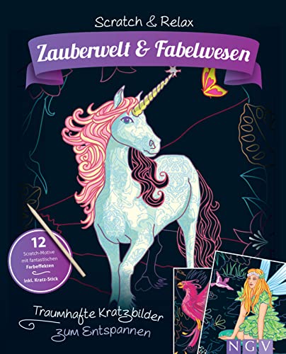 Zauberwelt & Fabelwesen. Traumhafte Kratzbilder zum Entspannen: 12 Kratz-Motive mit fantastischen Farbeffekten inkl. Holz-Stick von Naumann & Göbel Verlagsgesellschaft mbH