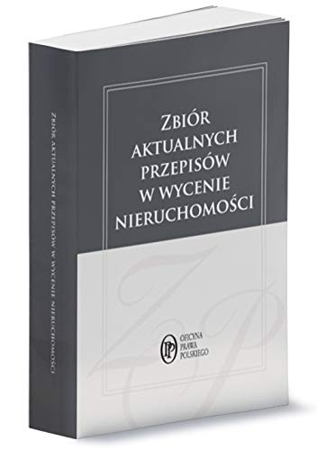 Zbiór aktualnych przepisów w wycenie nieruchomości Zbiór aktualnych przepisów w wycenie nieruchomości von Wiedza i Praktyka