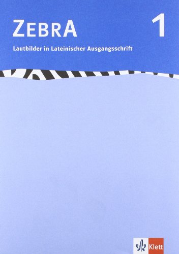Zebra 1: Lautblock Lateinische Ausgangsschrift / Druckschrift Klasse 1 (Zebra. Ausgabe ab 2007) von Klett Ernst /Schulbuch