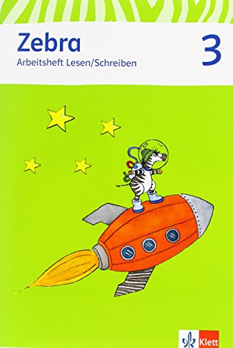 Zebra 3: Arbeitsheft Lesen/Schreiben Klasse 3 (Zebra. Ausgabe ab 2011) Zebra 3: Arbeitsheft Lesen/Schreiben Klasse 3 (Zebra. Ausgabe ab 2011)