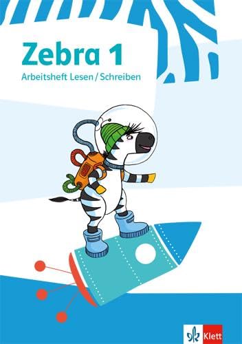 Zebra 1: Arbeitsheft Lesen / Schreiben Klasse 1 (Zebra. Ausgabe ab 2018)
