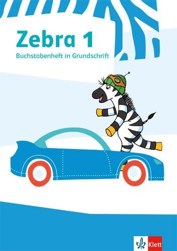 Zebra 1: Buchstabenheft in Grundschrift Klasse 1 (Zebra. Ausgabe ab 2018)