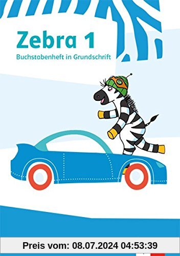 Zebra 1: Buchstabenheft in Grundschrift Klasse 1 (Zebra. Ausgabe ab 2018)