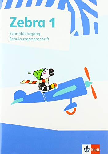 Zebra 1: Schreiblehrgang Schulausgangsschrift Klasse 1 (Zebra. Ausgabe ab 2018) von Klett Ernst /Schulbuch