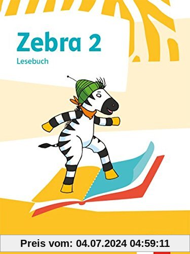 Zebra 2: Lesebuch Klasse 2 (Zebra. Ausgabe ab 2018)