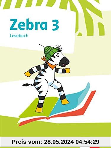 Zebra 3: Lesebuch Klasse 3 (Zebra. Ausgabe ab 2018)
