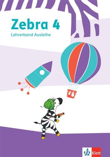 Zebra 4: Didaktischer Kommentar zur Ausleihe Klasse 4 (Zebra. Ausgabe ab 2018) von Klett
