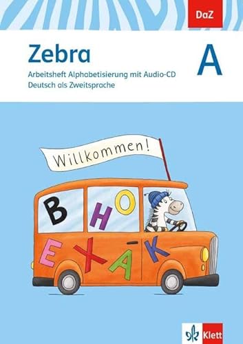 Zebra A: Arbeitsheft Alphabetisierung mit Audio-CD Klasse 1-4 (DaZ. Deutsch als Zweitsprache)
