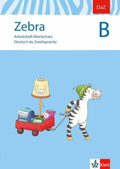 Zebra B. DaZ - Deutsch als Zweitsprache. Arbeitsheft Wortschatz von Klett