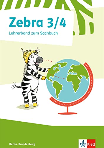 Zebra Sachunterricht 3/4. Ausgabe Berlin, Brandenburg: Handreichungen für den Unterricht mit Kopiervorlagen Klasse 3/4 (Zebra. Ausgabe für Berlin und Brandenburg) von Klett