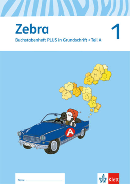 Zebra. Neubearbeitung. Buchstabenheft plus in Grundschrift 1. Schuljahr von Klett Ernst /Schulbuch