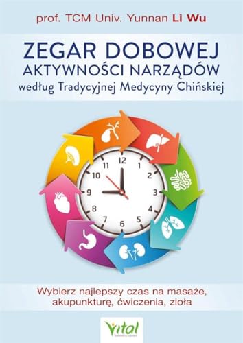 Zegar dobowej aktywności narządów według Tradycyjnej Medycyny Chińskiej von Vital