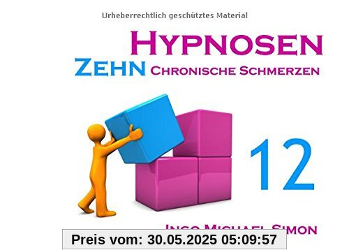 Zehn Hypnosen. Band 12: Chronische Schmerzen