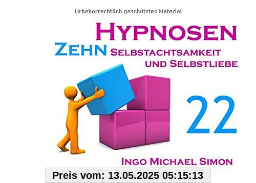 Zehn Hypnosen. Band 22: Selbstachtsamkeit und Selbstliebe