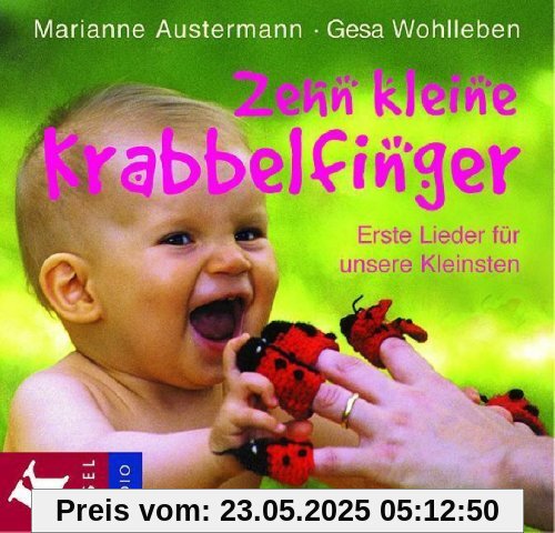 Zehn kleine Krabbelfinger: Erste Lieder für unsere Kleinsten. 25 Lieder