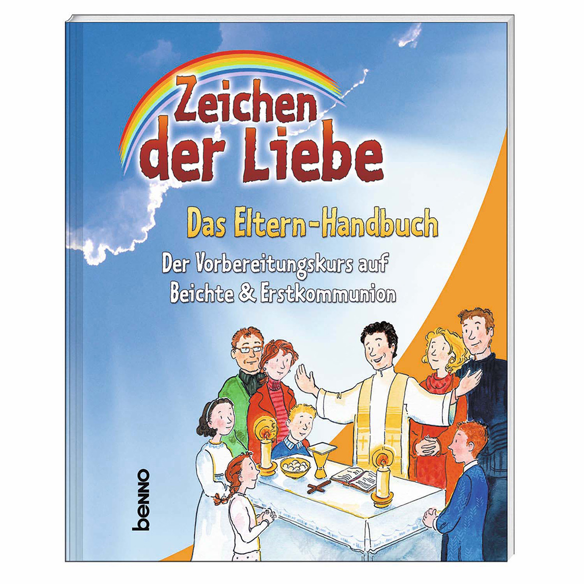 »Zeichen der Liebe« – Das Eltern-Handbuch »Zeichen der Liebe« – Das Eltern-Handbuch von St. Benno Verlag