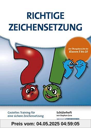Zeichen richtig setzen! Klasse 5-10: Schülerarbeitsheft - Gezieltes Training für eine sichere Zeichensetzung
