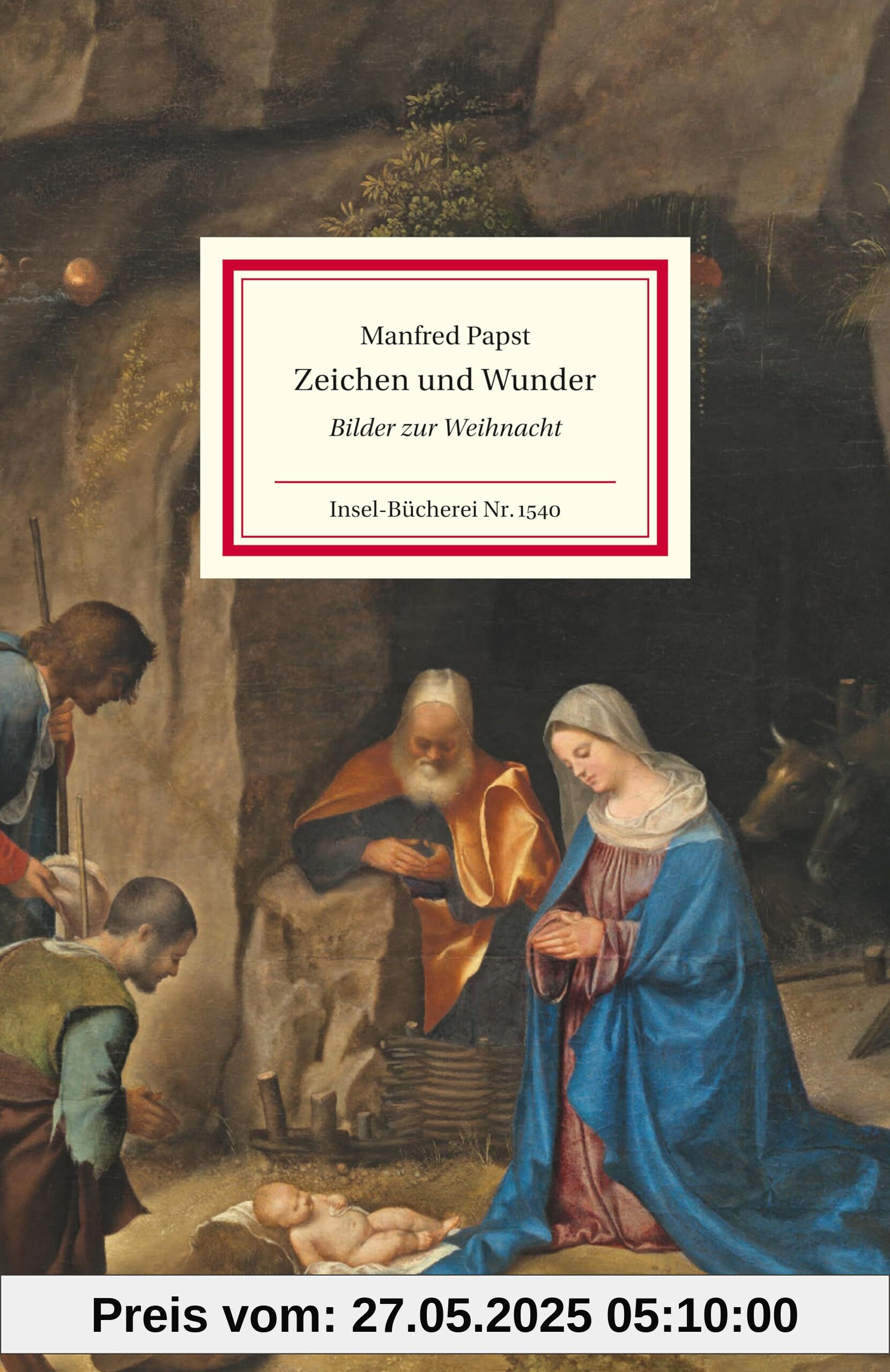 Zeichen und Wunder: Bilder zur Weihnacht | Weihnachten in den Werken großer Meister | Das perfekte Geschenk zu Weihnachten (Insel-Bücherei)