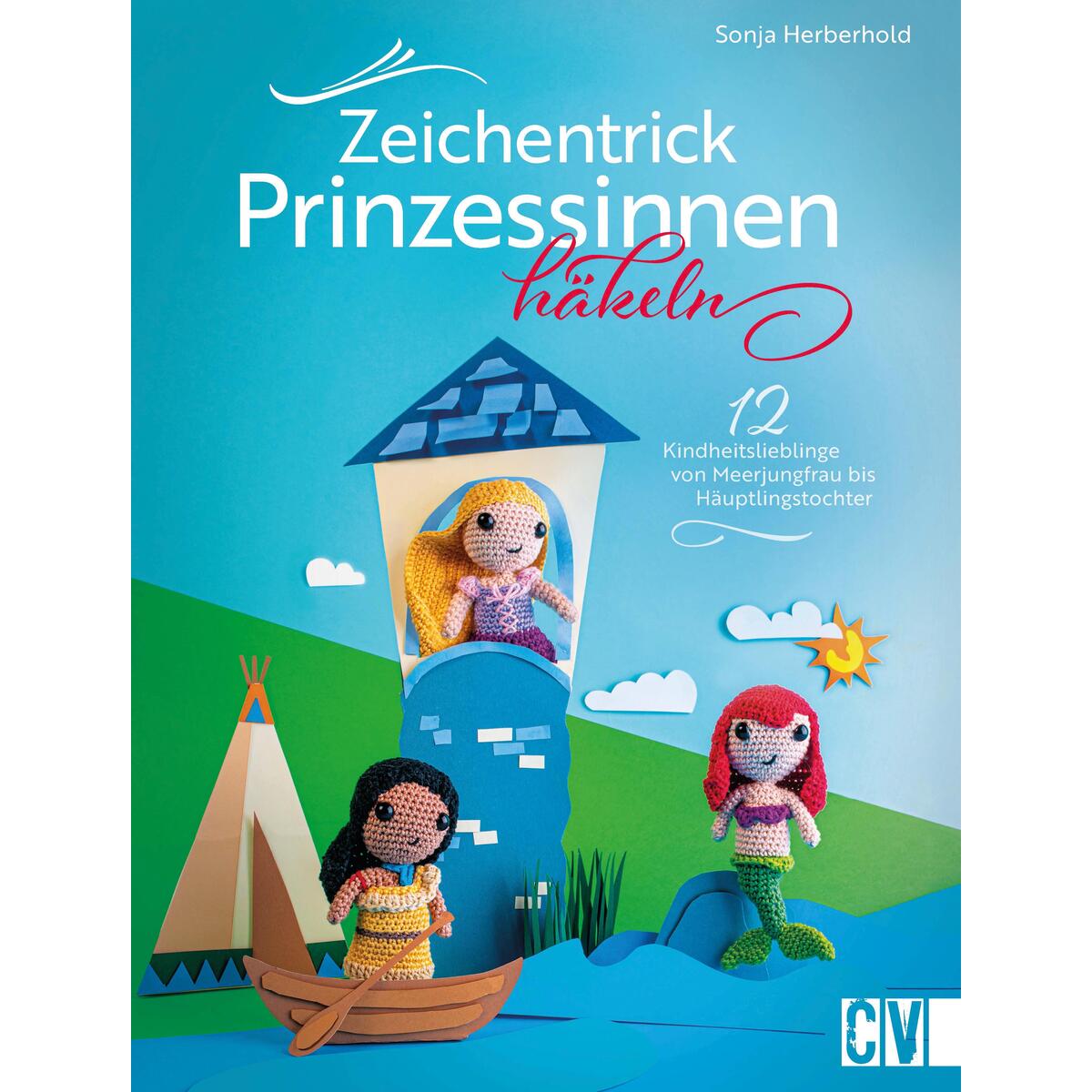 Zeichentrick-Prinzessinnen häkeln Zeichentrick-Prinzessinnen häkeln von Christophorus Verlag