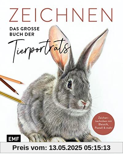 Zeichnen – Das große Buch der Tierporträts: Zeichentechniken für eindrucksvolle Motive mit Bleistift, Buntstift und Pastell