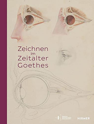 Zeichnen im Zeitalter Goethes: Zeichnungen und Aquarelle aus dem Freien Deutschen Hochstift von Hirmer Verlag GmbH