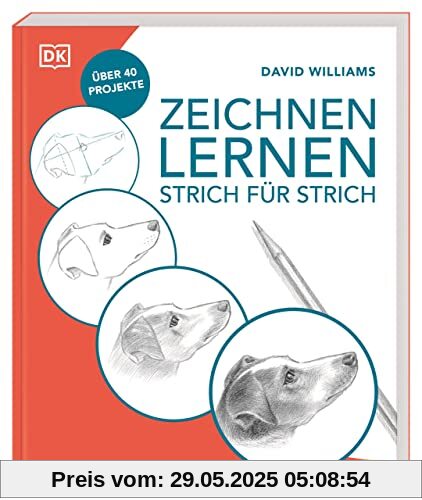 Zeichnen lernen – Strich für Strich: Über 40 Projekte Zeichnen lernen – Strich für Strich: Über 40 Projekte