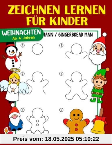 Zeichnen lernen für Kinder: Weihnachten - Zeichnen lernen Schritt für Schritt - Das große Zeichnen Lernbuch für Kleinkinder, Kindergarten, Vorschulkinder - Für Jungen und Mädchen ab 4 Jahren Zeichnen lernen für Kinder: Weihnachten - Zeichnen lernen Schritt für Schritt - Das große Zeichnen Lernbuch für Kleinkinder, Kindergarten, Vorschulkinder - Für Jungen und Mädchen ab 4 Jahren