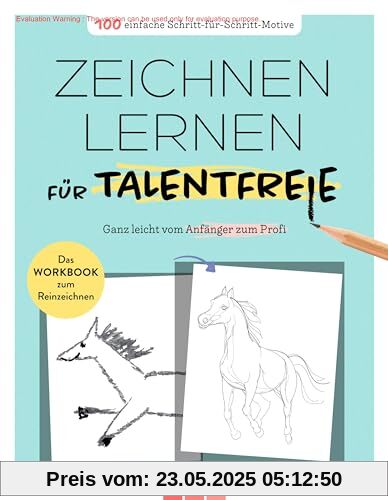 Zeichnen lernen für Talentfreie: Das Workbook zum Nachzeichnen - 100 einfache Schritt-für-Schritt-Motive
