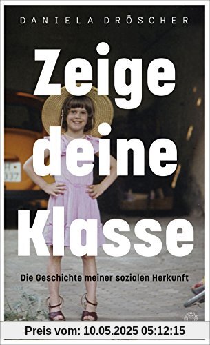 Zeige deine Klasse: Die Geschichte meiner sozialen Herkunft