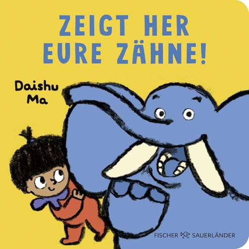 Zeigt her eure Zähne!: Pappbilderbuch übers Zähneputzen für Kleinkinder ab 2 Jahren
