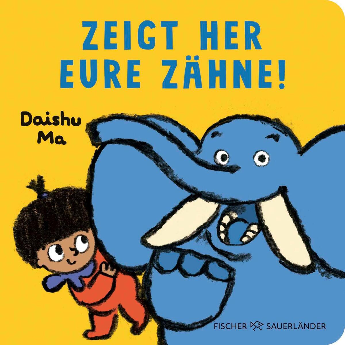 Zeigt her eure Zähne! von FISCHER Sauerländer