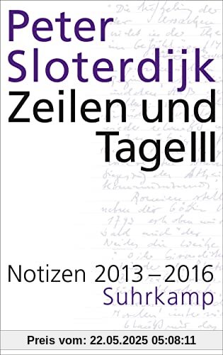 Zeilen und Tage III: Notizen 2013-2016 (Datierte Notizen)