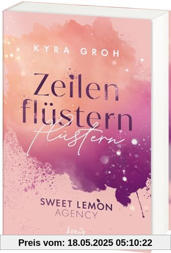 Zeilenflüstern (Sweet Lemon Agency, Band 1): Eine Werbeagentur zum Verlieben – Texterin meets Hörbuchsprecher in dieser bittersüßen Grumpy x Sunshine-Romance