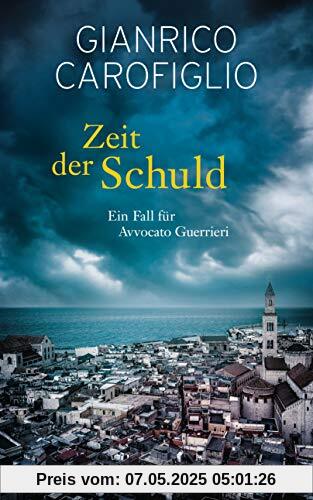 Zeit der Schuld: Ein Fall für Avvocato Guerrieri 6 - Roman