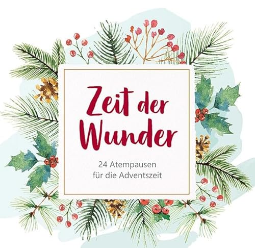 Zeit der Wunder - Aufstellbuch: 24 Atempausen für die Adventszeit Zeit der Wunder - Aufstellbuch: 24 Atempausen für die Adventszeit