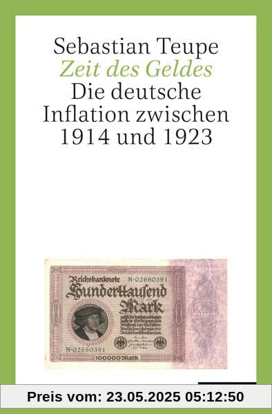 Zeit des Geldes: Die deutsche Inflation zwischen 1914 und 1923