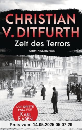 Zeit des Terrors: Der dritte Fall für Karl Raben - Kriminalroman. Die neue Krimireihe des Bestsellerautors angesiedelt im historischen Berlin. (Karl-Raben-Reihe, Band 3)