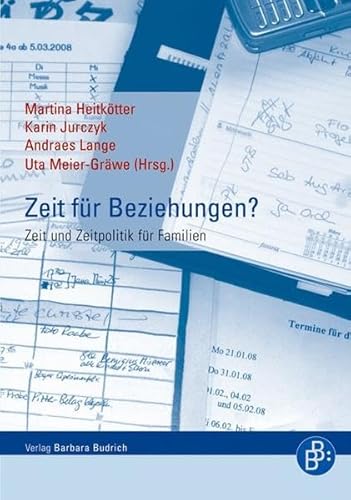 Zeit für Beziehungen?: Zeit und Zeitpolitik für Familien Zeit für Beziehungen?: Zeit und Zeitpolitik für Familien